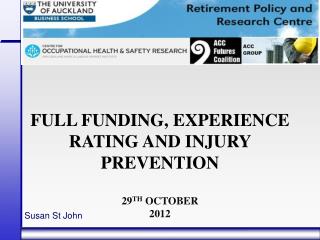 Full funding, Experience rating and injury prevention 29 th October 2012