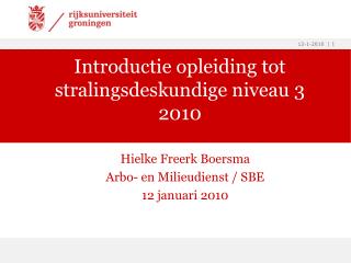 Introductie opleiding tot stralingsdeskundige niveau 3 2010