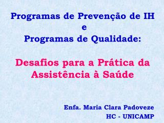 Enfa. Maria Clara Padoveze HC - UNICAMP