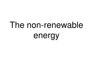 The non-renewable energy