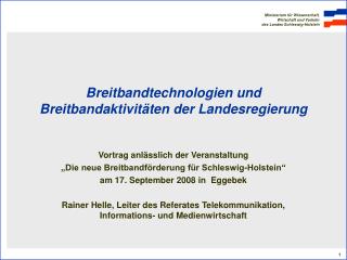 Breitbandtechnologien und Breitbandaktivitäten der Landesregierung