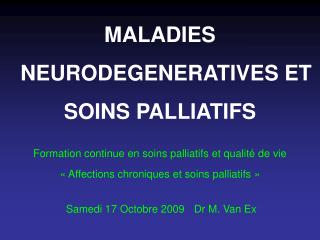 MALADIES NEURODEGENERATIVES ET SOINS PALLIATIFS