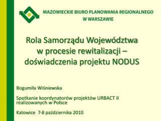 Rola Samorządu Województwa w procesie rewitalizacji – doświadczenia projektu NODUS