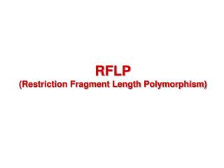 RFLP (Restriction Fragment Length Polymorphism)