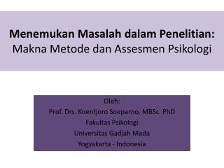 Menemukan Masalah dalam Penelitian : Makna Metode dan Assesmen Psikologi