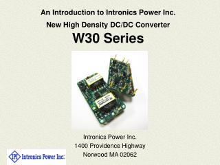 An Introduction to Intronics Power Inc. New High Density DC/DC Converter W30 Series