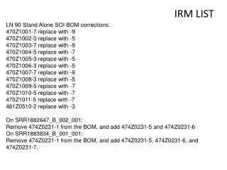 LN 90 Stand Alone SOI BOM corrections: 470Z1001-7 replace with -9 470Z1002-3 replace with -5