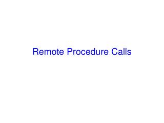 Remote Procedure Calls