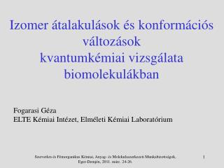 Fogarasi Géza ELTE Kémiai Intézet, Elméleti Kémiai Laboratórium