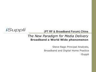 The New Paradigm for Media Delivery Broadband a World Wide phenomenon