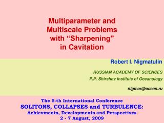 Multiparameter and Multiscale Problems with “Sharpening&quot; in Cavitation