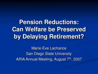 Pension Reductions: Can Welfare be Preserved by Delaying Retirement?