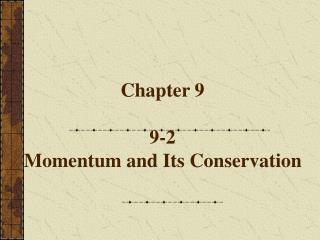 Chapter 9 9-2 Momentum and Its Conservation