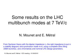 Some results on the LHC multibunch modes at 7 TeV/c