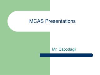 MCAS Presentations