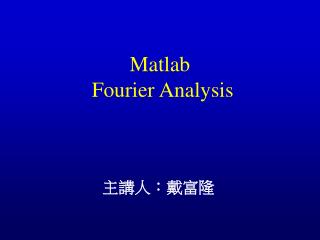Matlab Fourier Analysis