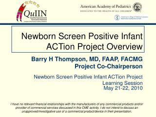 Newborn Screen Positive Infant ACTion Project Overview