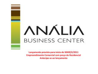 Lançamento previsto para início de MARÇO/2011 Empreendimento Comercial com preço de Residencial