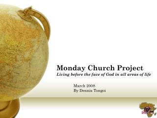 Monday Church Project Living before the face of God in all areas of life