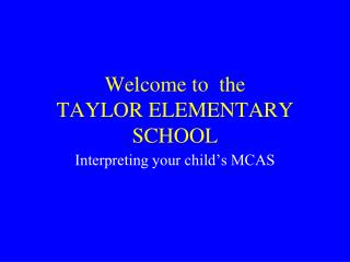 Welcome to the TAYLOR ELEMENTARY SCHOOL