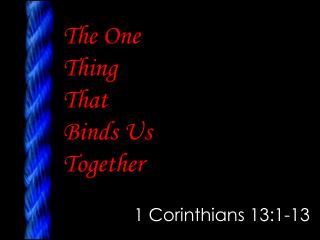 The One Thing That Binds Us Together