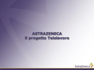 ASTRAZENECA il progetto Telelavoro