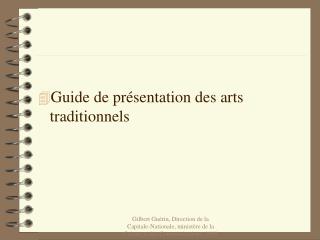 Guide de présentation des arts traditionnels