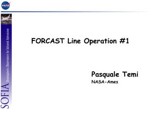 FORCAST Line Operation #1 Pasquale Temi NASA-Ames