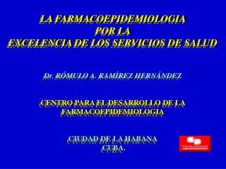 LA FARMACOEPIDEMIOLOGIA POR LA EXCELENCIA DE LOS SERVICIOS DE SALUD