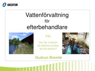 Vattenförvaltning för efterbehandlare