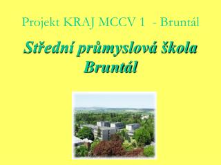 Projekt KRAJ MCCV 1 - Bruntál Střední průmyslová škola Bruntál