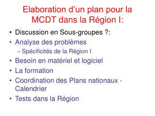 Elaboration d’un plan pour la MCDT dans la Région I: