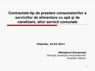 Chişinău, 16.02.2011 Ministerul Economiei Direcţia protecţia consumatorilor Anatolie Silitrari