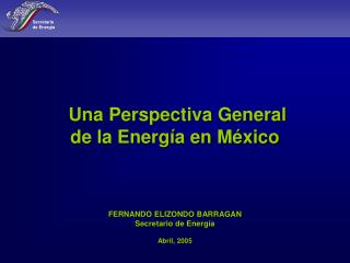 Una Perspectiva General de la Energía en México