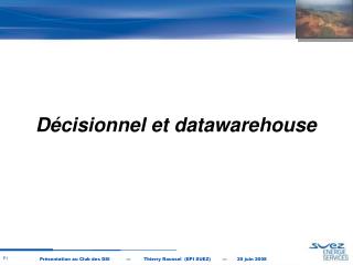 Décisionnel et datawarehouse