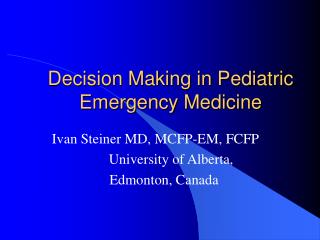 Decision Making in Pediatric Emergency Medicine