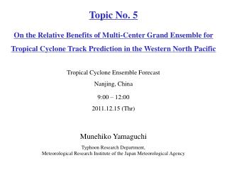 Munehiko Yamaguchi Typhoon Research Department,