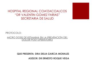 HOSPITAL REGIONAL COATZACOALCOS “ DR VALENTIN GOMEZ FARIAS ” SECRETARIA DE SALUD