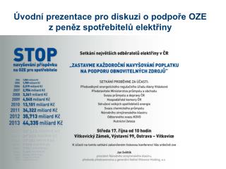 Úvodní prezentace pro diskuzi o podpoře OZE z peněz spotřebitelů elektřiny