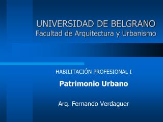 UNIVERSIDAD DE BELGRANO Facultad de Arquitectura y Urbanismo