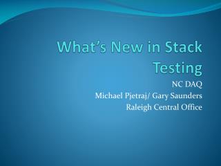 What’s New in Stack Testing