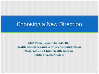 Choosing a New Direction