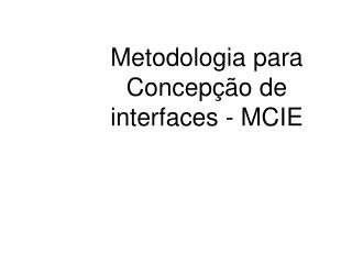 Metodologia para Concepção de interfaces - MCIE