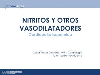 NITRITOS Y OTROS VASODILATADORES Cardiopatía isquémica