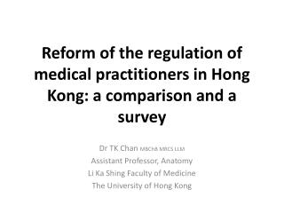 Reform of the regulation of medical practitioners in Hong Kong: a comparison and a survey