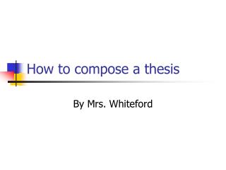 How to compose a thesis