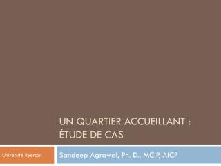 UN QUARTIER ACCUEILLANT : ÉTUDE DE CAS