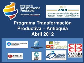 Programa Transformación Productiva – Antioquia Abril 2012