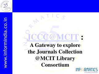 JCCC@MCIT : A Gateway to explore the Journals Collection @MCIT Library Consortium