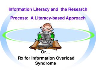 Information Literacy and the Research Process: A Literacy-based Approach
